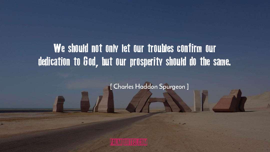 Economic Prosperity quotes by Charles Haddon Spurgeon