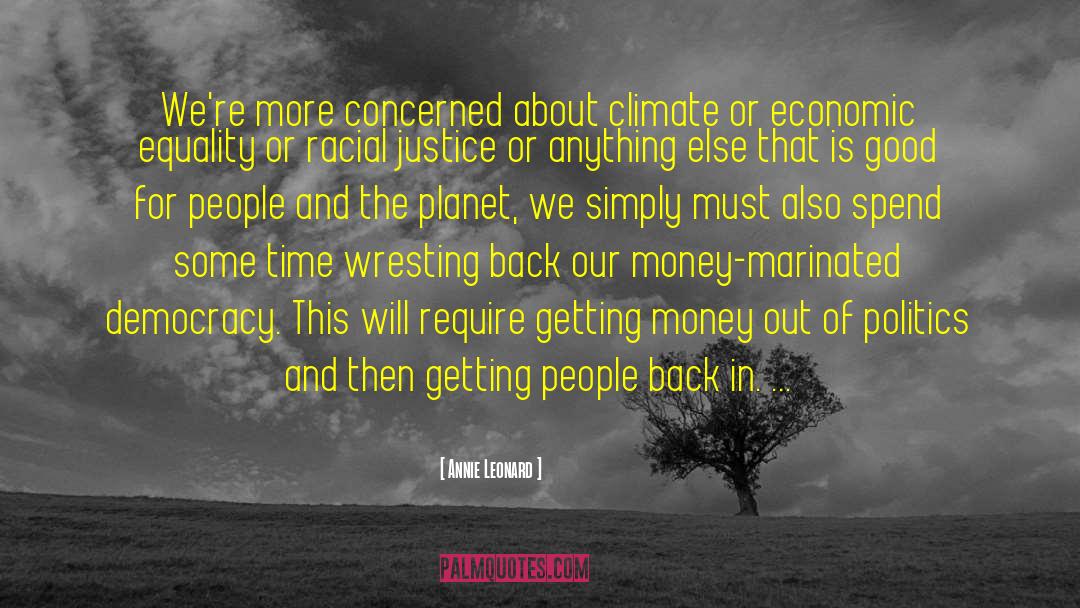 Economic Reforms quotes by Annie Leonard