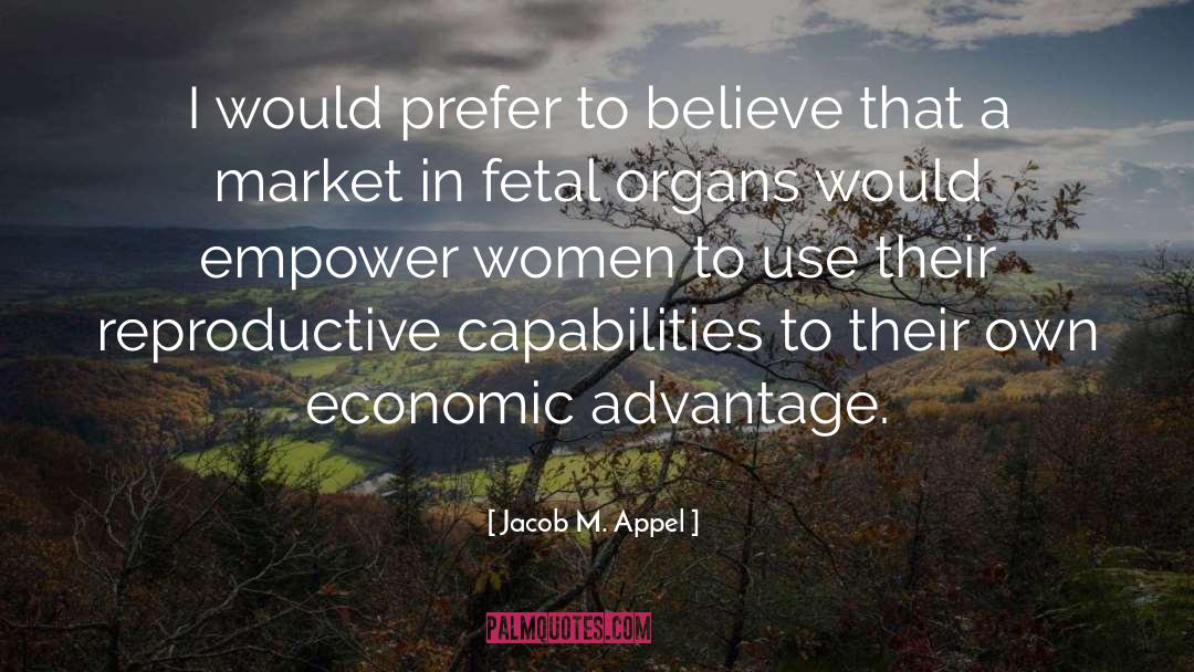 Economic Resources quotes by Jacob M. Appel