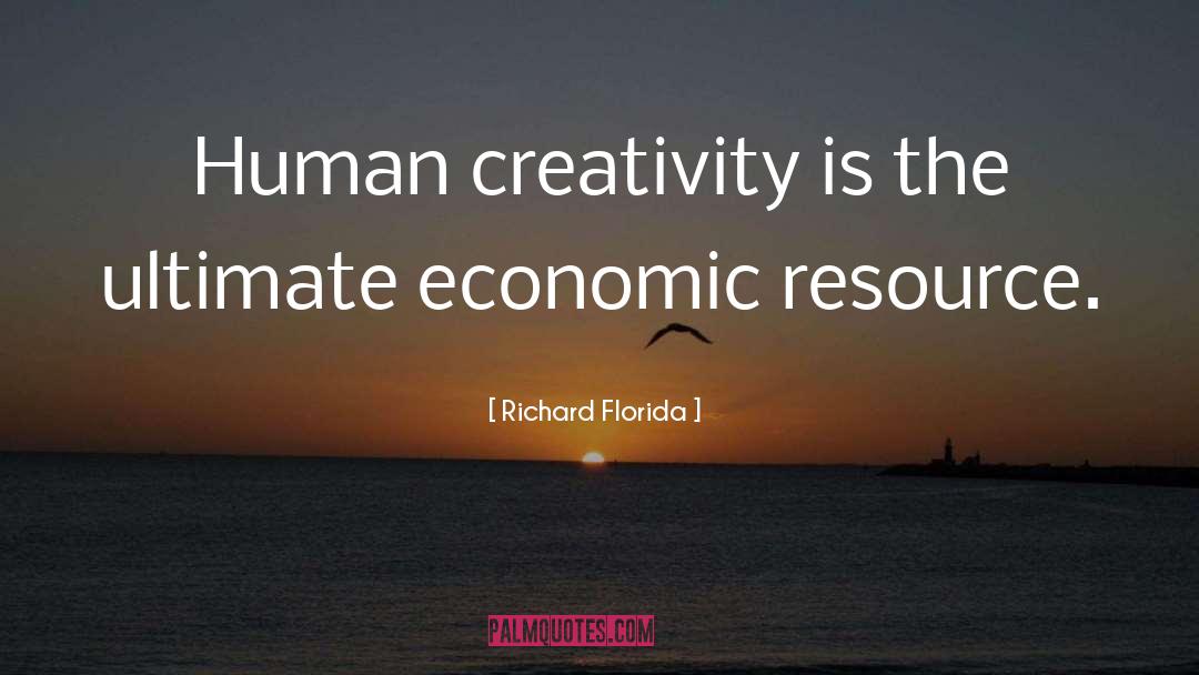 Economic Resources quotes by Richard Florida