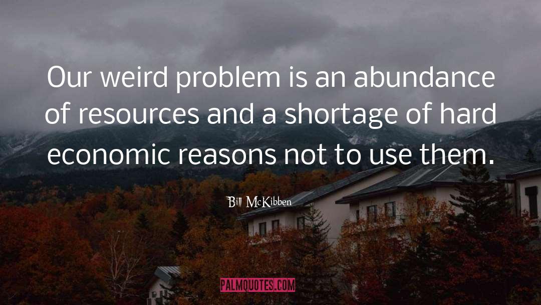 Economic Resources quotes by Bill McKibben