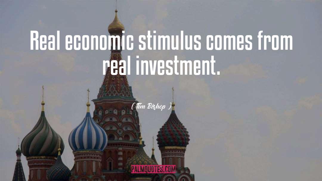 Economic Stimulus quotes by Tim Bishop