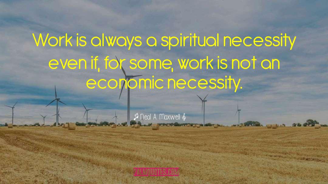 Economic Stimulus quotes by Neal A. Maxwell