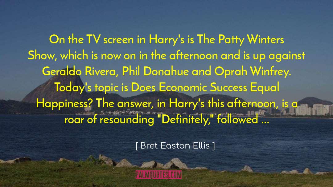Economic Success quotes by Bret Easton Ellis