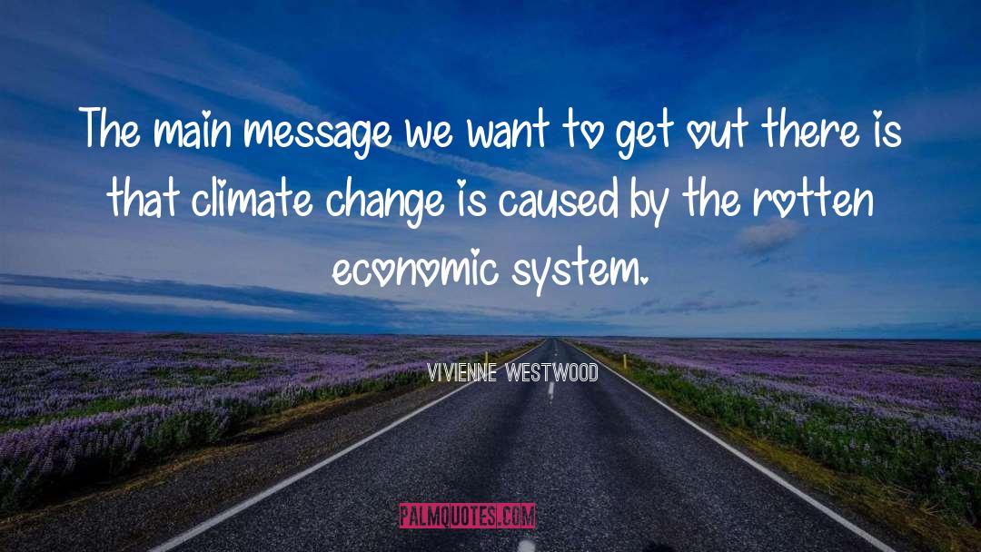 Economic Systems quotes by Vivienne Westwood
