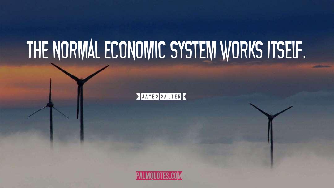 Economic Systems quotes by James Salter