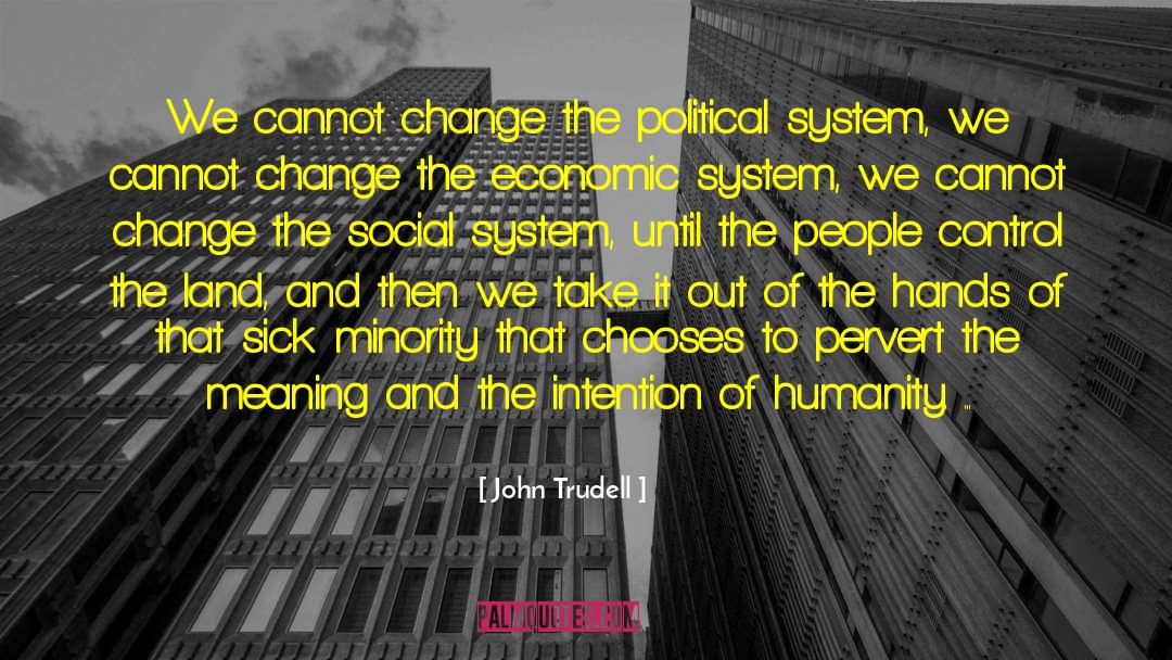 Economic Theories quotes by John Trudell