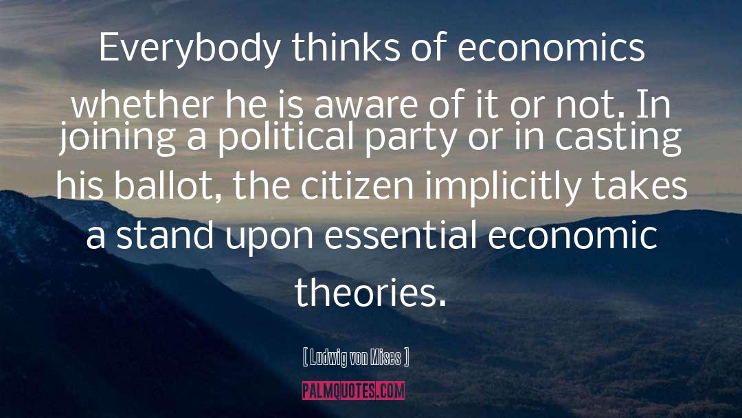 Economic Theories quotes by Ludwig Von Mises
