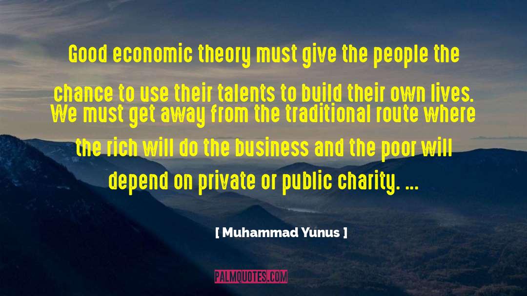 Economic Theory quotes by Muhammad Yunus