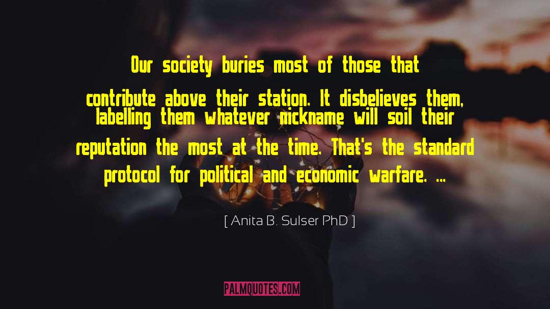 Economic Warfare quotes by Anita B. Sulser PhD