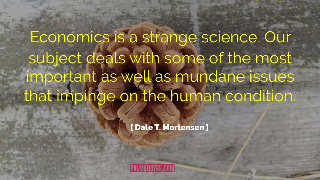 Economics Economicus quotes by Dale T. Mortensen