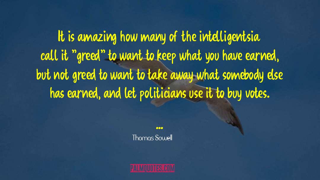 Economics Greed quotes by Thomas Sowell