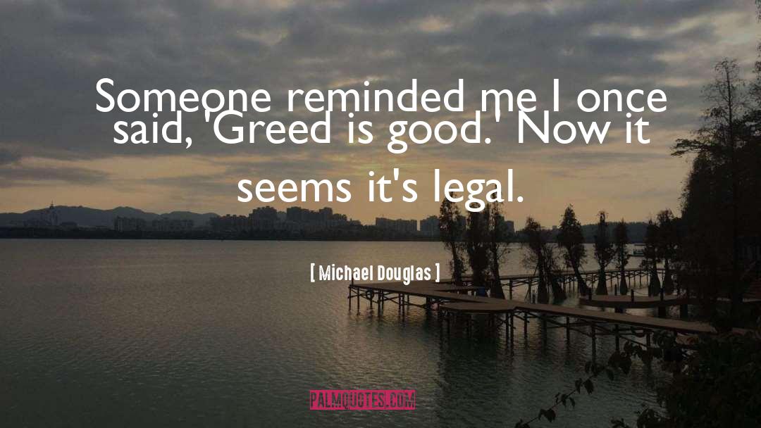 Economics Greed quotes by Michael Douglas