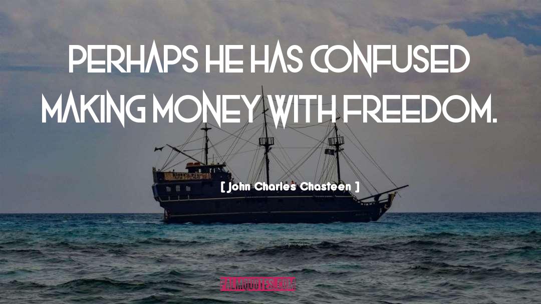 Economics Philosophy quotes by John Charles Chasteen