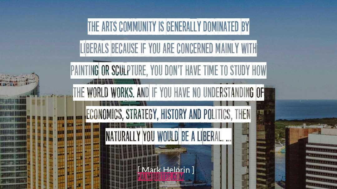 Economics Philosopy quotes by Mark Helprin