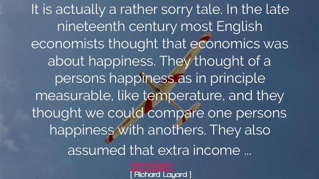 Economists quotes by Richard Layard