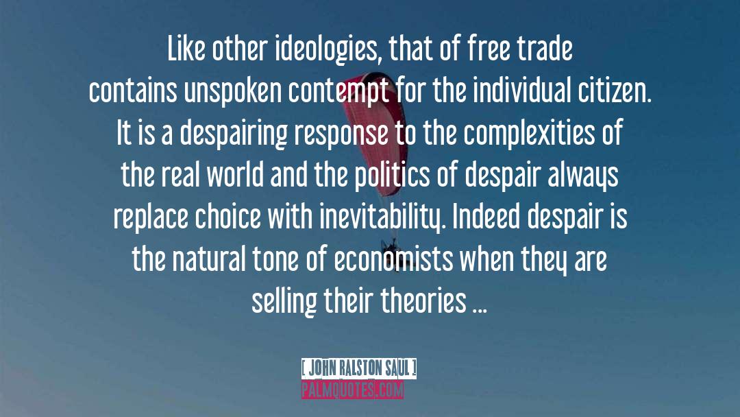 Economists quotes by John Ralston Saul