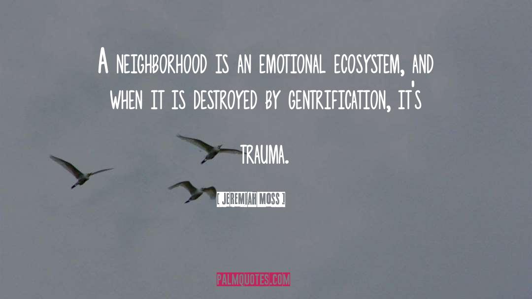 Ecosystem quotes by Jeremiah Moss