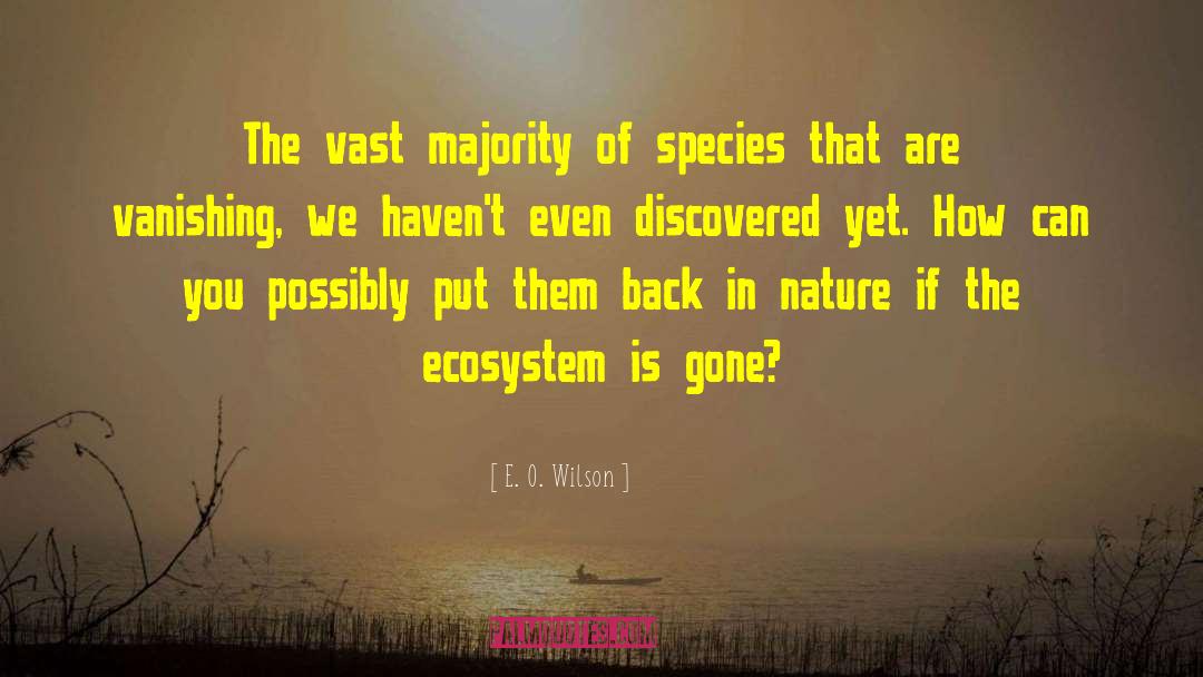 Ecosystem quotes by E. O. Wilson