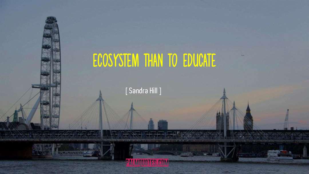 Ecosystem quotes by Sandra Hill