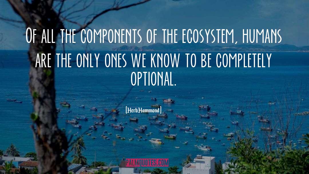 Ecosystem quotes by Herb Hammond
