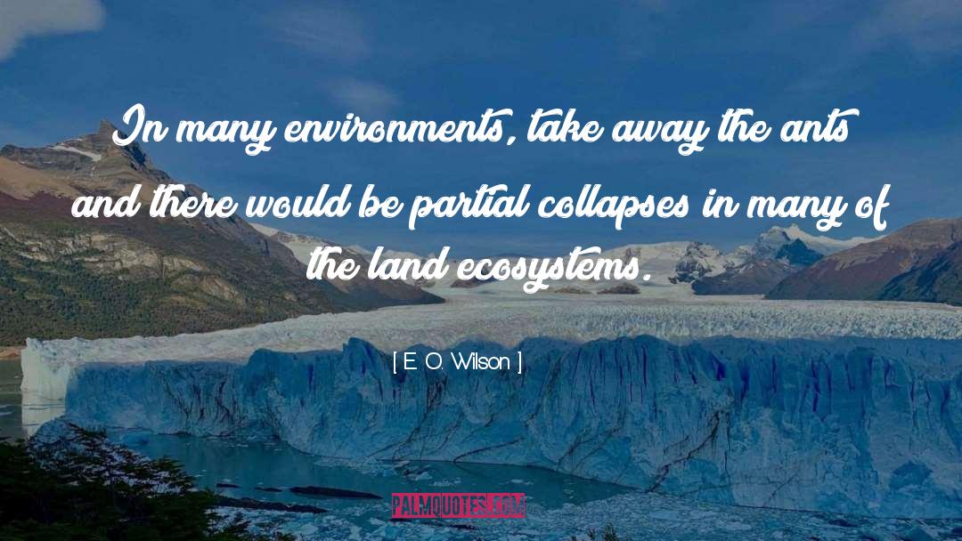 Ecosystems quotes by E. O. Wilson