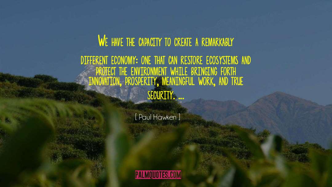 Ecosystems quotes by Paul Hawken