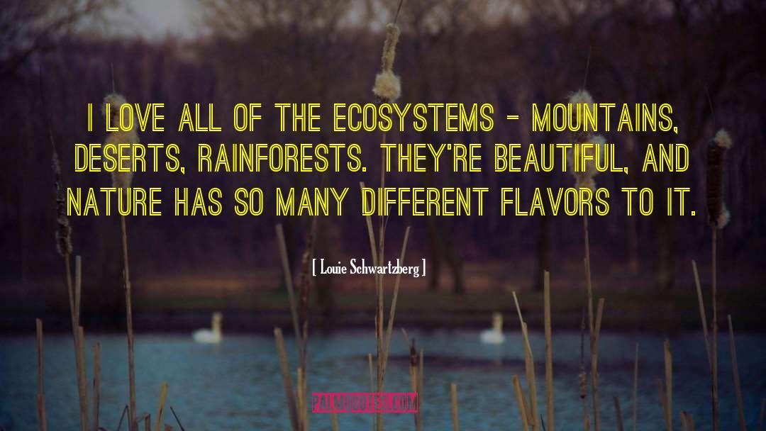 Ecosystems quotes by Louie Schwartzberg