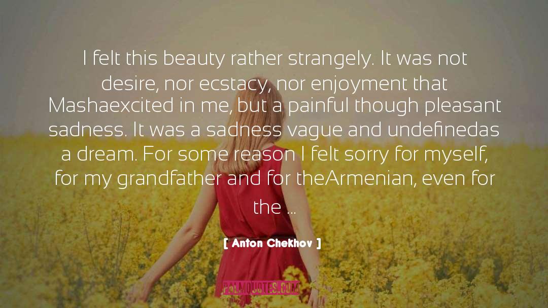 Ecstacy quotes by Anton Chekhov
