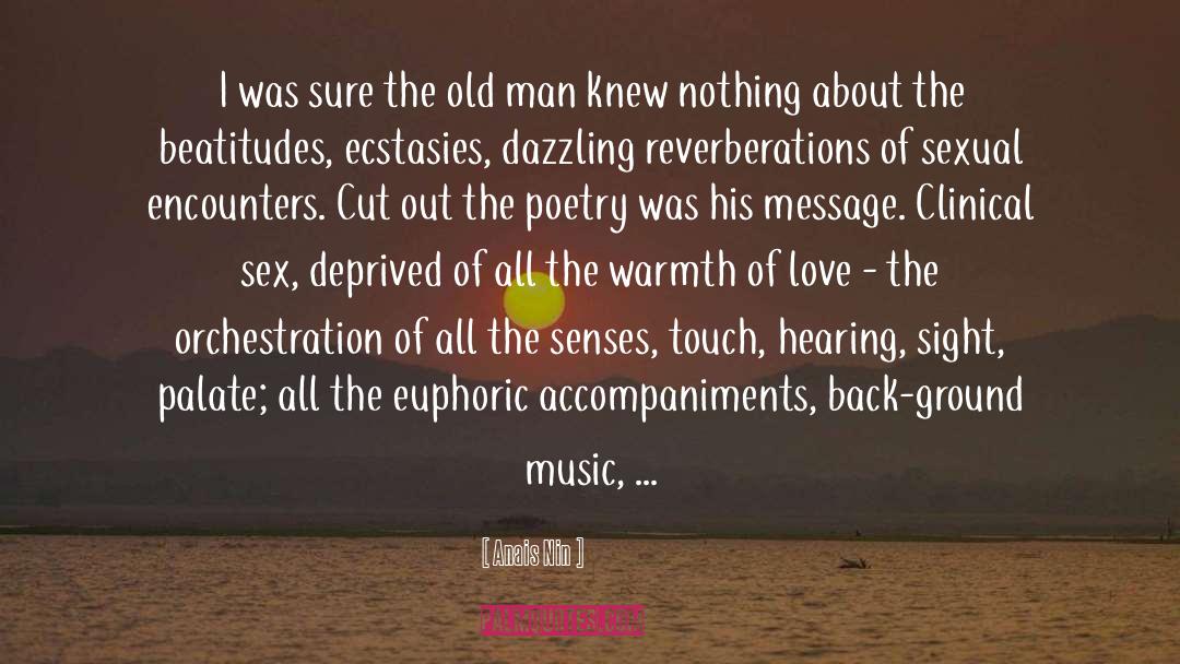 Ecstasies quotes by Anais Nin