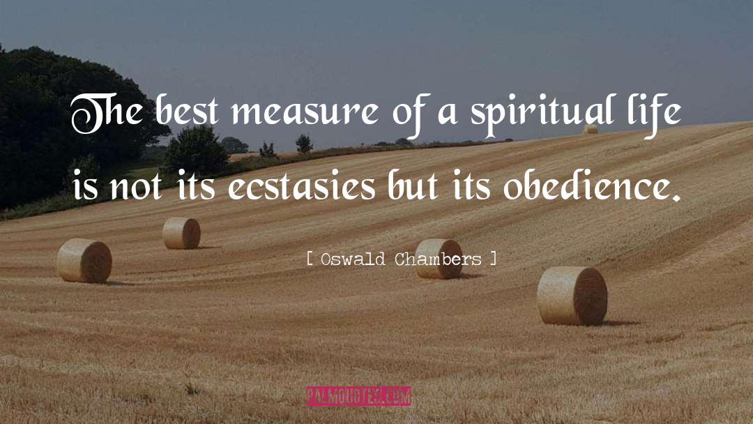 Ecstasies quotes by Oswald Chambers