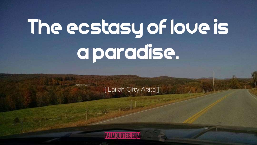 Ecstasy Of Love quotes by Lailah Gifty Akita