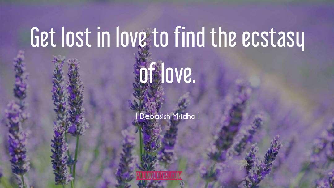 Ecstasy Of Love quotes by Debasish Mridha