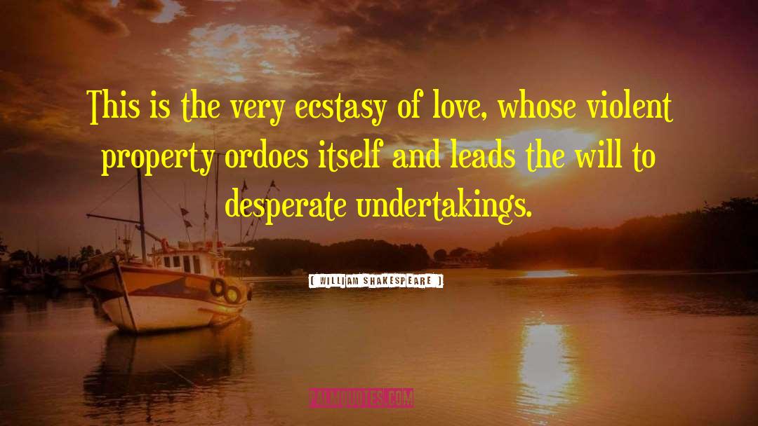 Ecstasy Of Love quotes by William Shakespeare