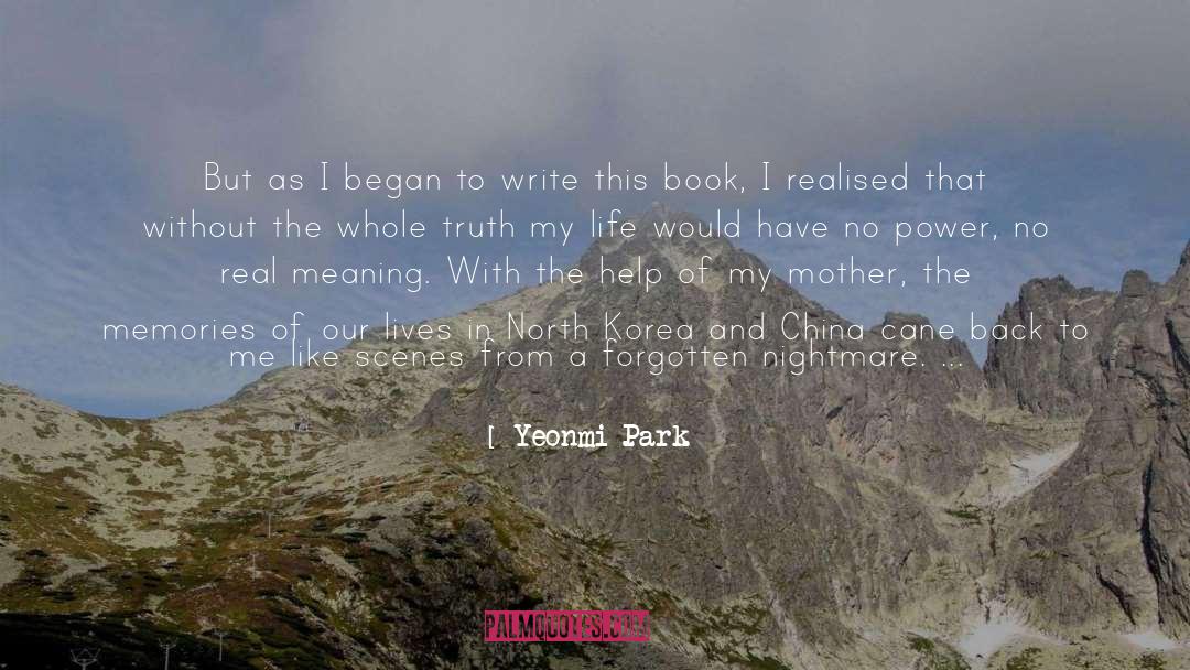 Ecstasy Of My Life quotes by Yeonmi Park