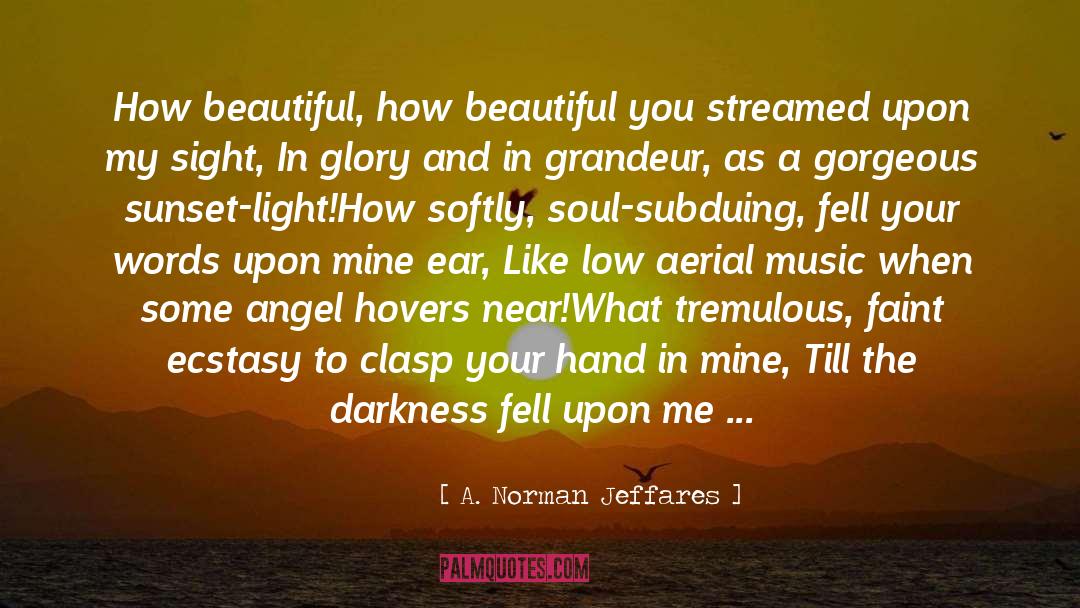 Ecstasy quotes by A. Norman Jeffares