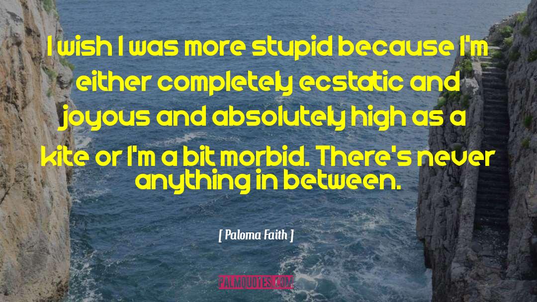 Ecstatic Journeying quotes by Paloma Faith