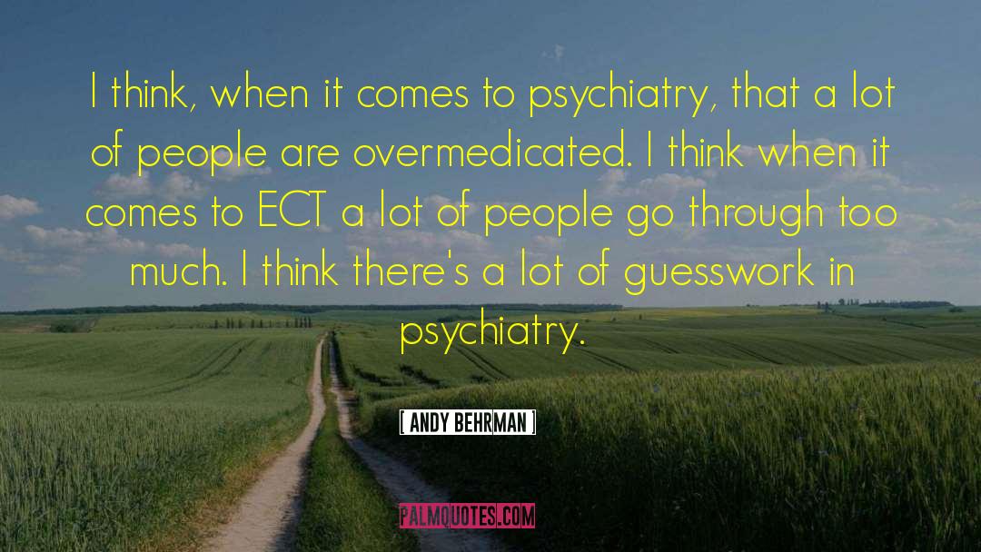 Ect quotes by Andy Behrman