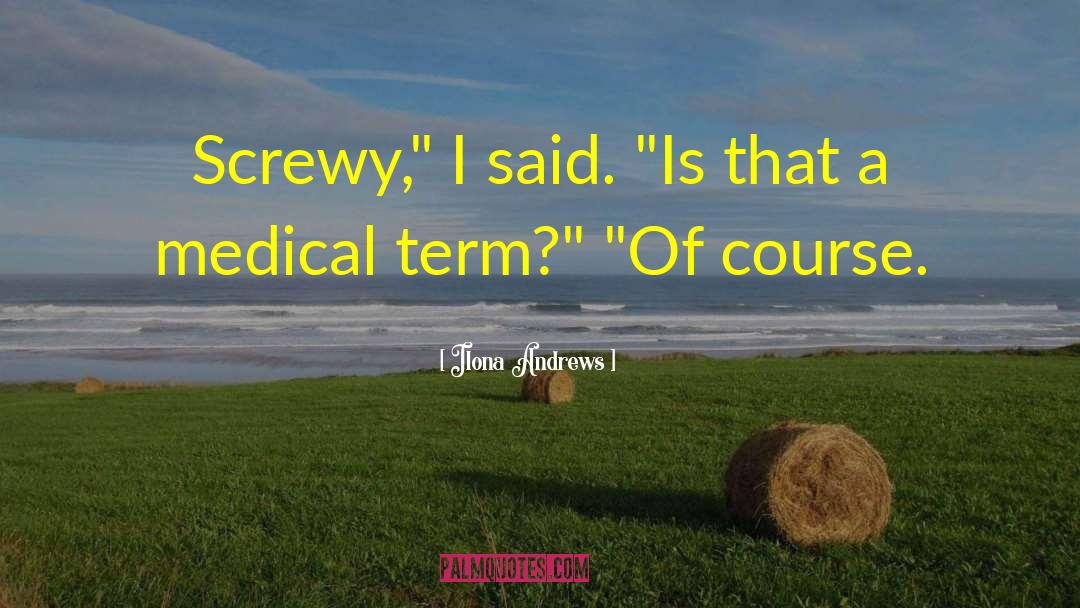 Ectomy Medical Term quotes by Ilona Andrews