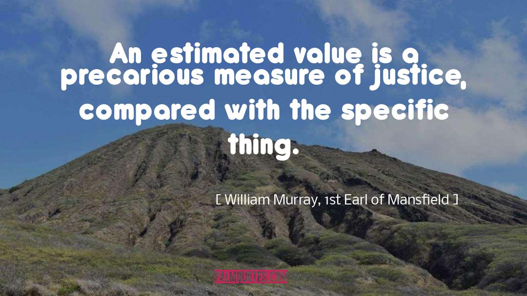 Ed Earl Burch quotes by William Murray, 1st Earl Of Mansfield