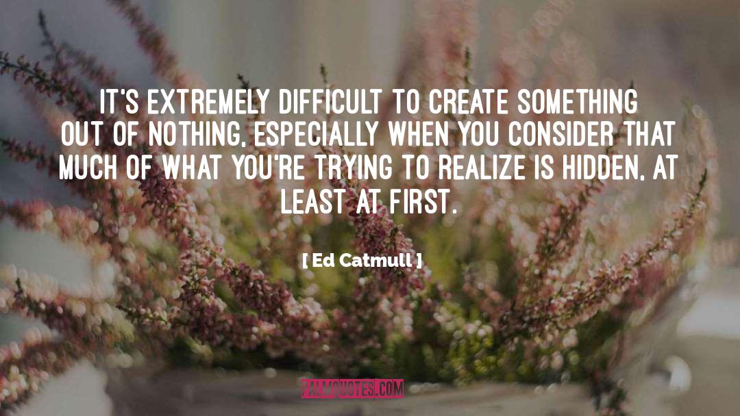 Ed Lynskey quotes by Ed Catmull