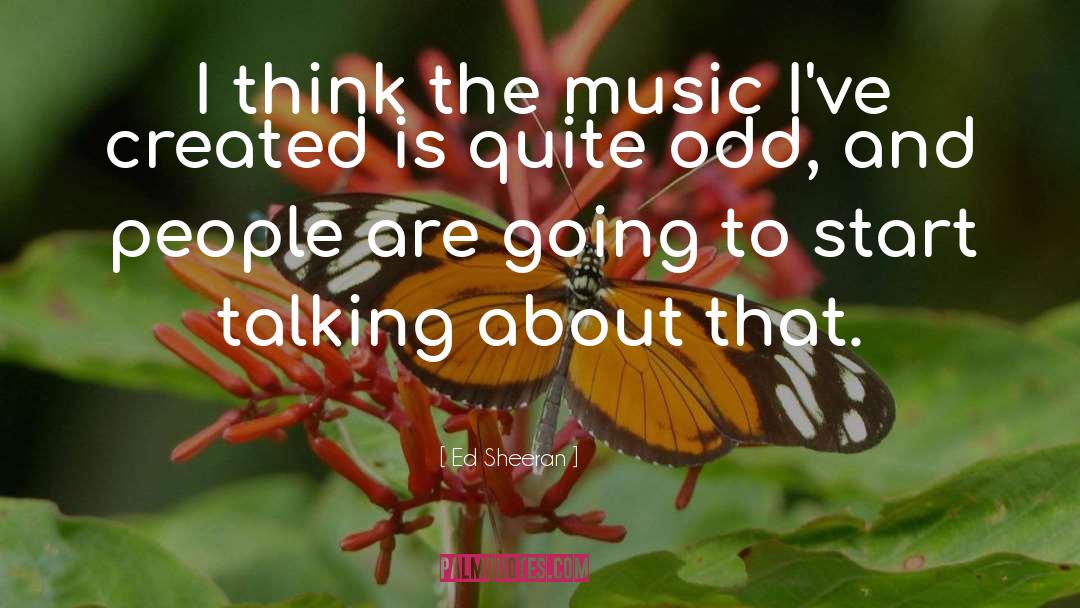 Ed Sheeran quotes by Ed Sheeran