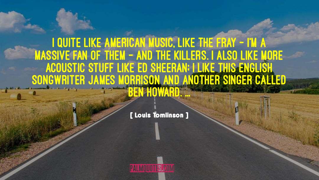 Ed Sheeran quotes by Louis Tomlinson