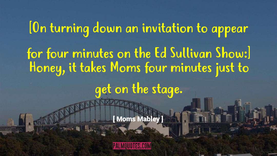 Ed Sullivan quotes by Moms Mabley