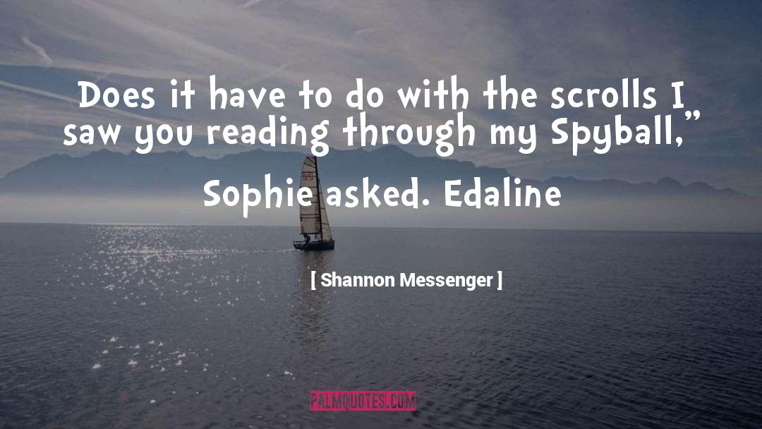 Edaline quotes by Shannon Messenger