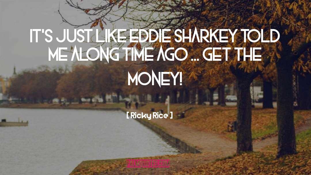 Eddie Castile quotes by Ricky Rice