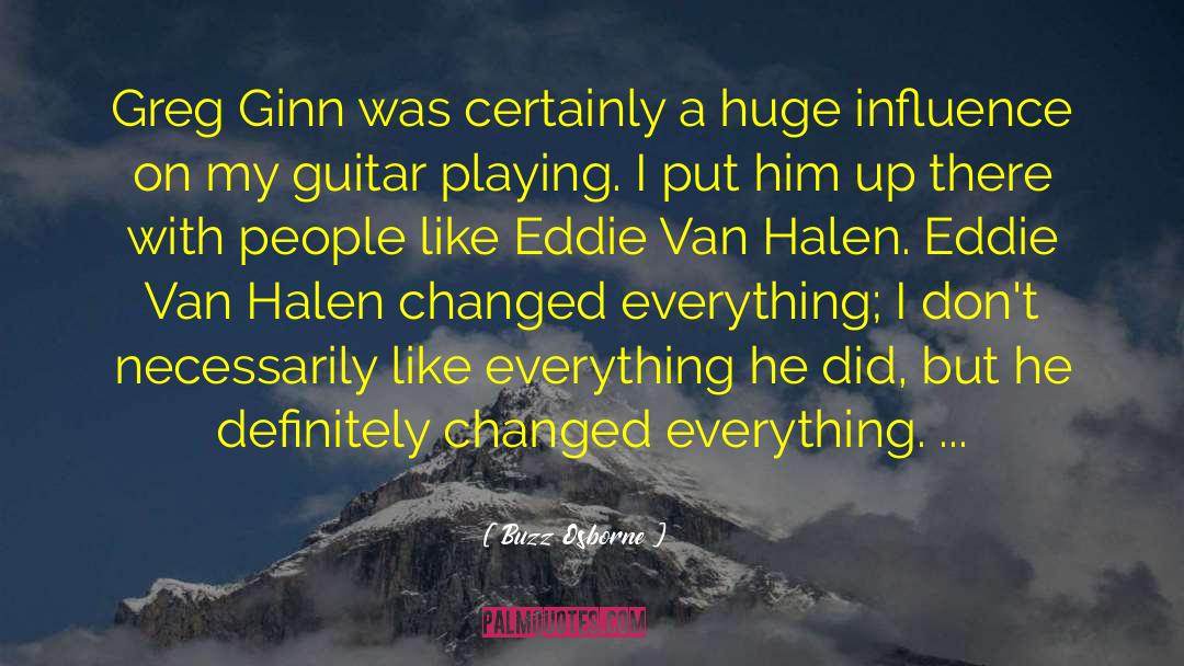 Eddie Van Halen quotes by Buzz Osborne