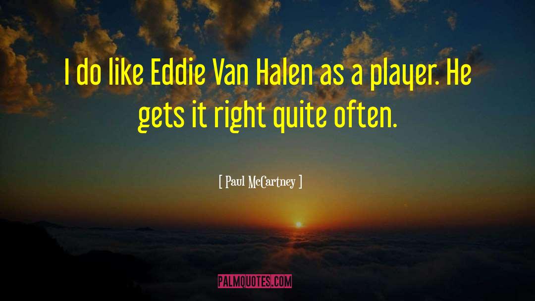 Eddie Van Halen quotes by Paul McCartney