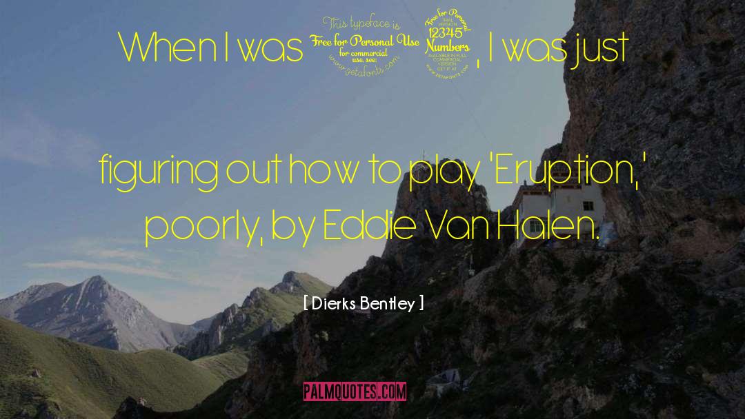 Eddie Van Halen quotes by Dierks Bentley