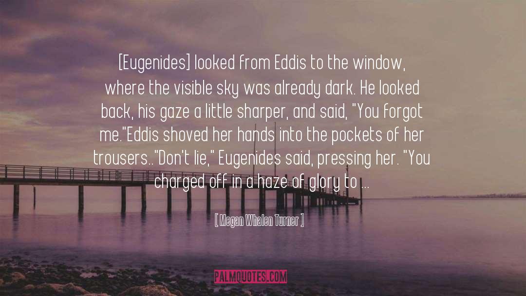 Eddis quotes by Megan Whalen Turner